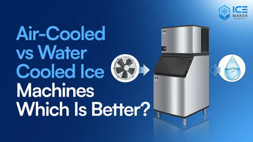 Air cooled vs water cooled commercial ice machine comparison 