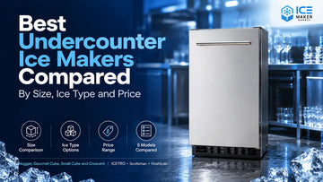 Best Undercounter Ice Makers Compared by Size Ice Type and Price