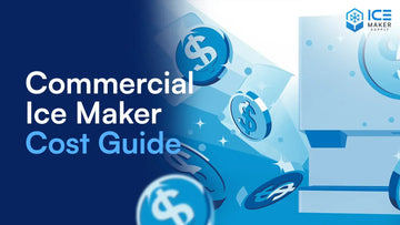 Commercial ice maker cost guide for restaurant buyers