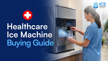 Healthcare Ice Machine Buying Guide