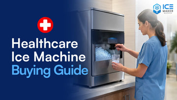 Healthcare Ice Machine Buying Guide