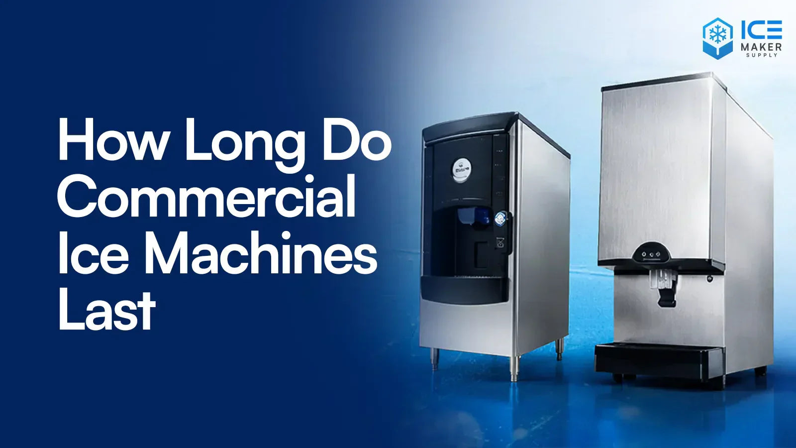How Long Do Commercial Ice Machines Last? (Guide) – ICE MAKER SUPPLY