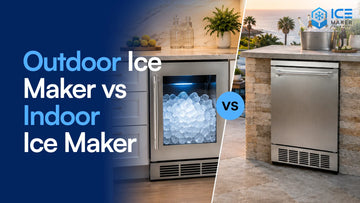 Outdoor Ice Maker vs Indoor Ice Maker
