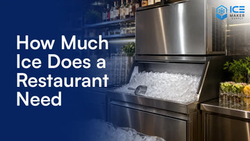 Restaurant ice machine size and daily ice production guide