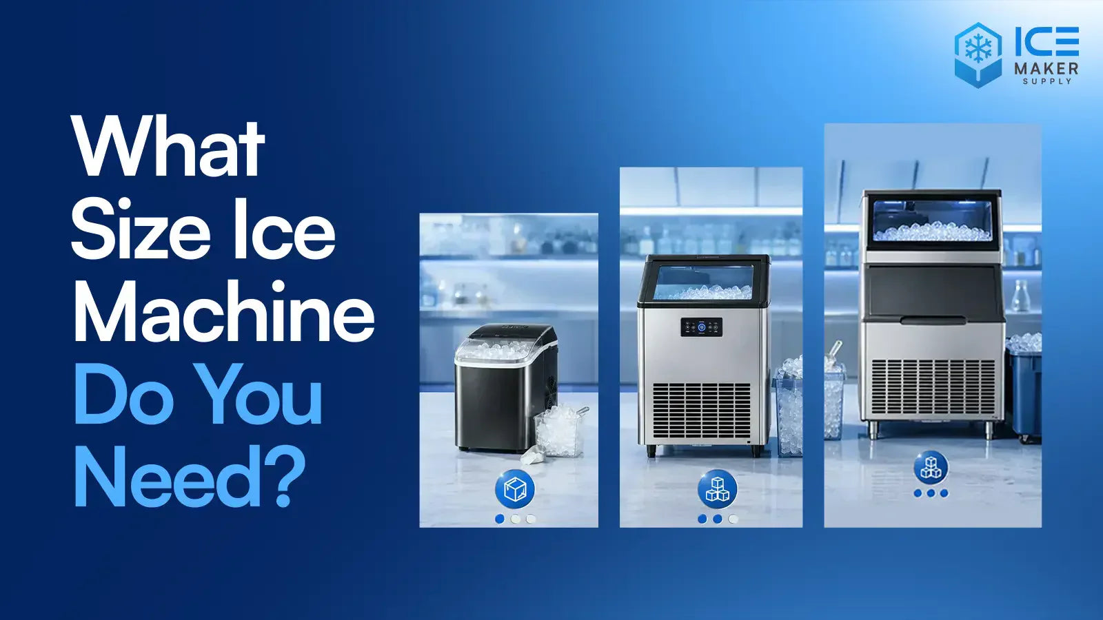 What Size Ice Machine Do You Need? – ICE MAKER SUPPLY