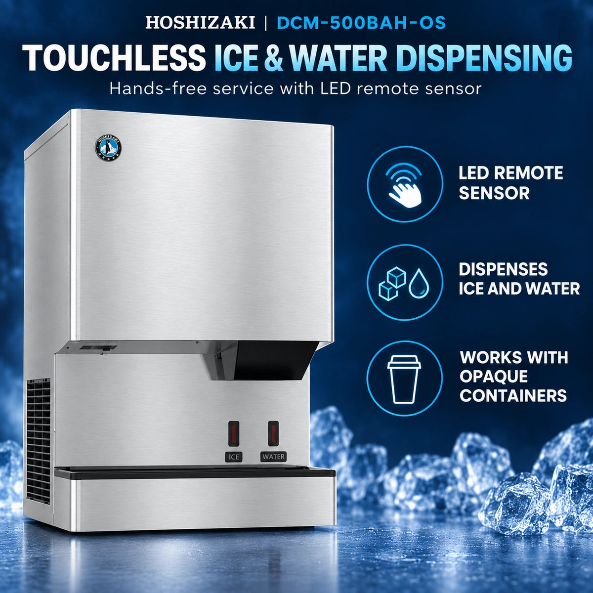 A Hoshizaki DCM-500BAH-OS touchless ice and water dispenser in stainless steel, shown on a dark blue promotional background with text callouts for LED remote sensor, ice and water dispensing, and compatibility with opaque containers.