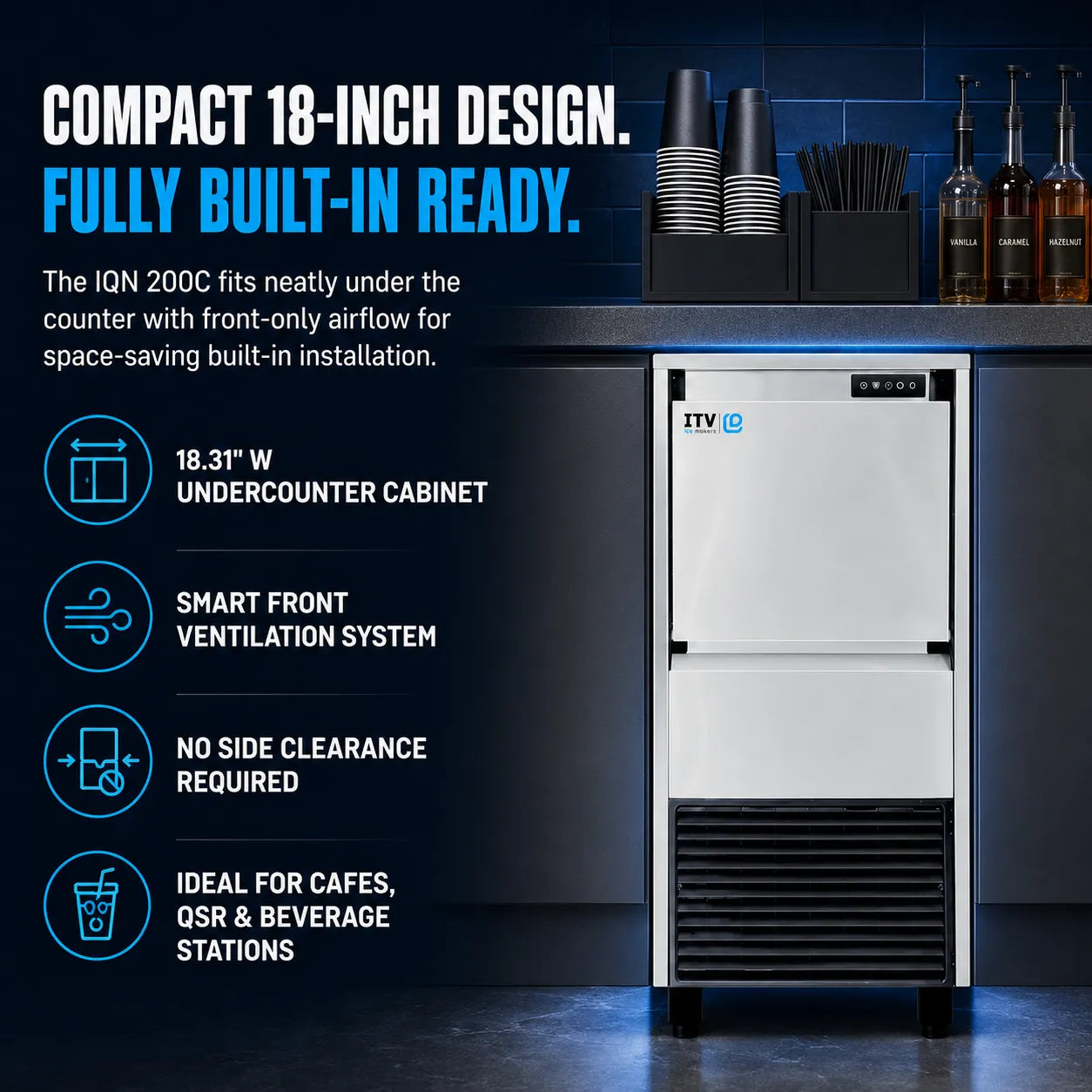 Compact 18-inch undercounter beverage dispenser shown in a dark kitchen/bar setting, with feature callouts on the left including built-in ready design, 18.31" wide cabinet fit, smart front ventilation, no side clearance, and ideal for cafes/QSR/BEVERAGE STATIONS.
